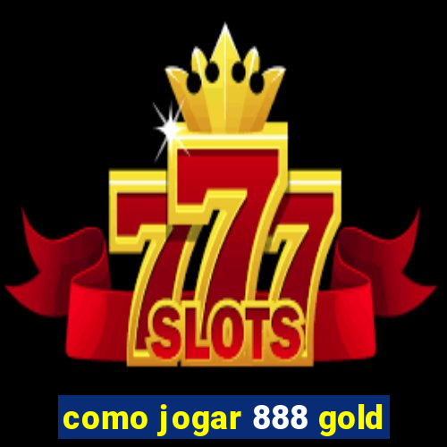como jogar 888 gold